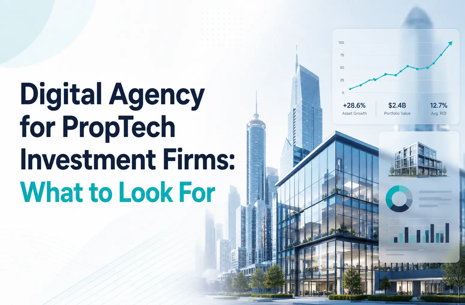 Cover image for "Digital Agency for PropTech Investment Firms: What to Look For"